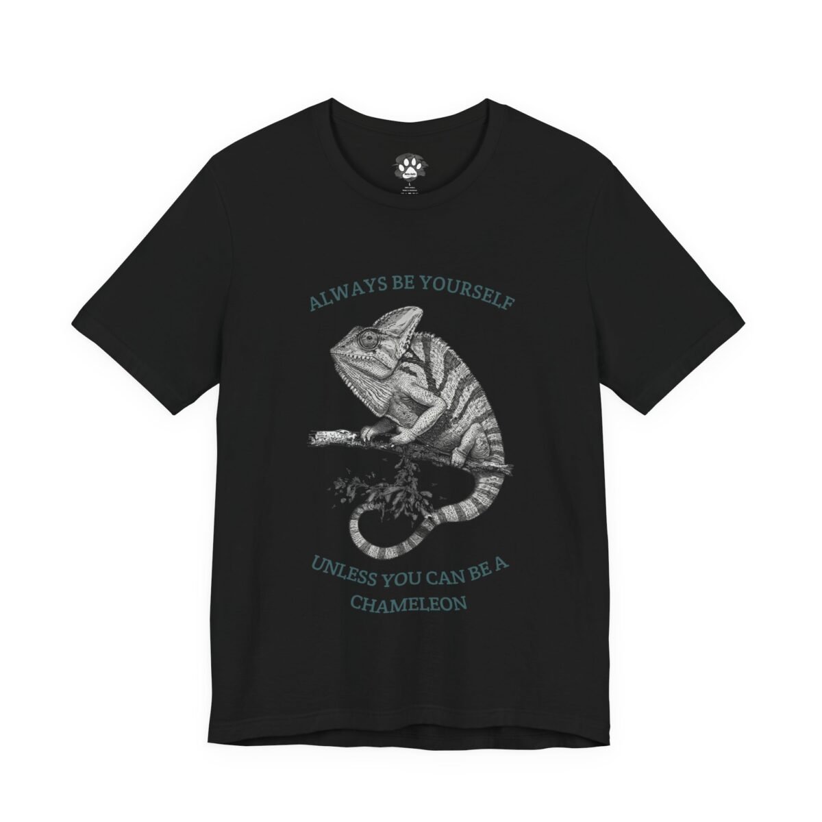 Always Be Yourself Unisex Graphic T-Shirt. Black t-shirt with a detailed chameleon illustration and the text "Always be yourself unless you can be a chameleon."
