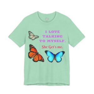 I Love Talking To Myself Butterfly Tee Mint green t-shirt with a white-and-black, an orange, and a blue butterfly, plus the text "I LOVE TALKING TO MYSELF. She