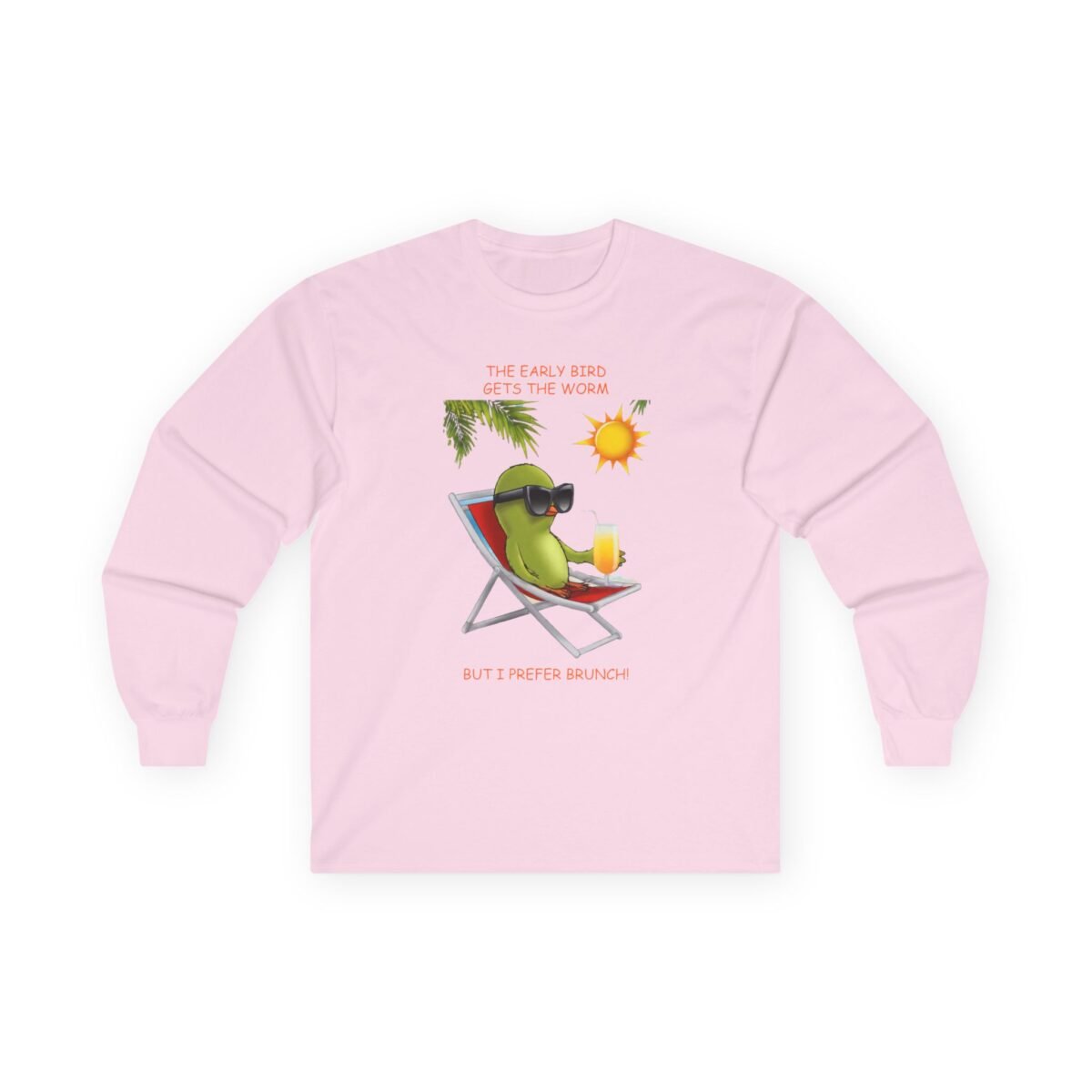 1301472771901181019_2048.jpeg Pink long-sleeve shirt with a cartoon bird in sunglasses lounging and text "THE EARLY BIRD GETS THE WORM BUT I PREFER