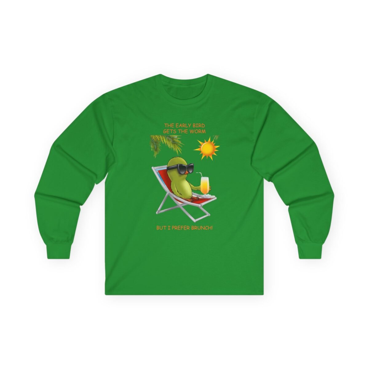 13764040629505185728_2048.jpeg Green long-sleeve shirt with a cartoon bird in sunglasses relaxing in a beach chair, holding a drink, and text: "THE EARLY