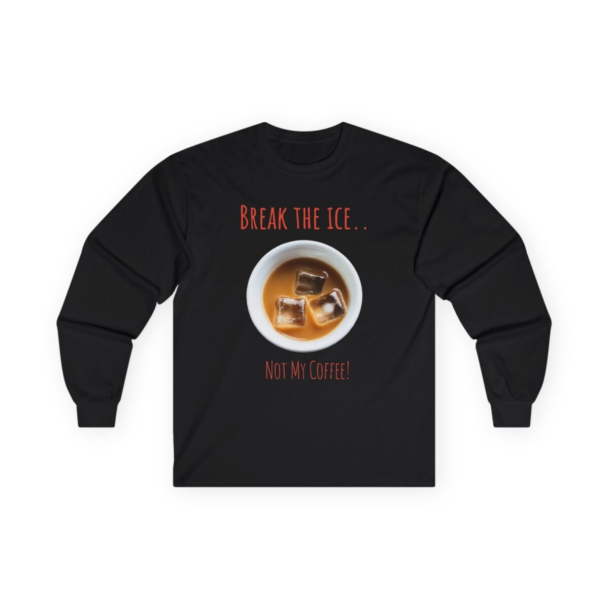 Break The Ice Graphic Long Sleeve Tee