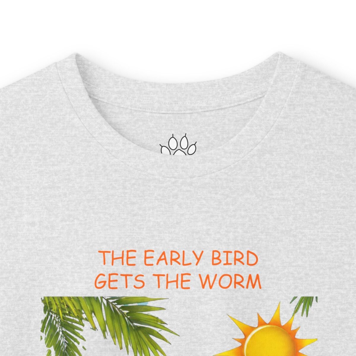 5248935184114832043_2048.jpeg Light gray t-shirt displaying "THE EARLY BIRD GETS THE WORM" with a sun and palm leaves.