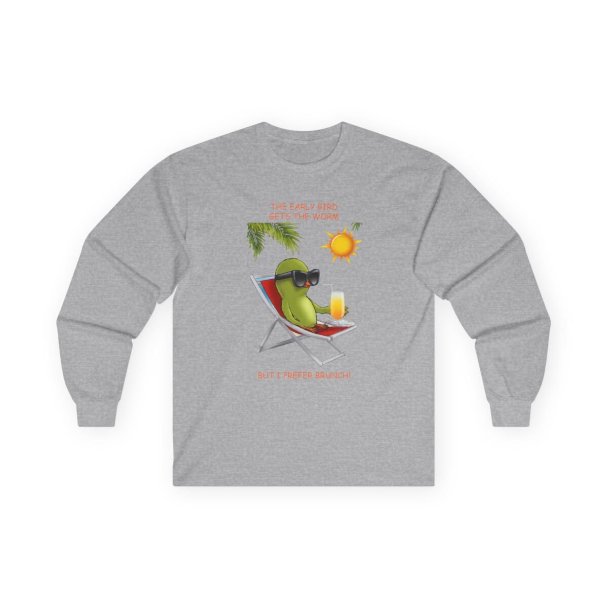 5822050295531513949_2048.jpeg Gray long-sleeve shirt with a cartoon bird in sunglasses relaxing in a beach chair with a drink, and the text "THE EARLY