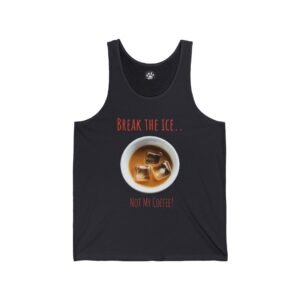 Break The Ice Not My Coffee Tank Top Black tank top with coffee and ice design and humorous text.
