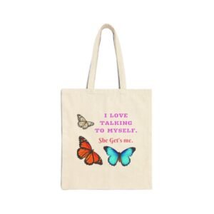 Always Be Yourself – Canvas Cotton Tote Bag I Love Talking to Myself Butterfly Tote Bag. Canvas tote bag with colorful butterflies and text.