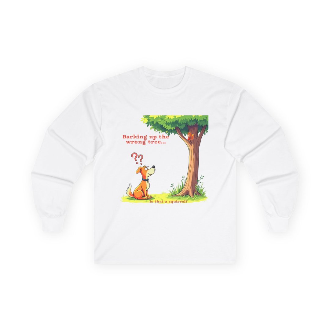 Barking Up The Wrong Tree Graphic Long Sleeve Tee