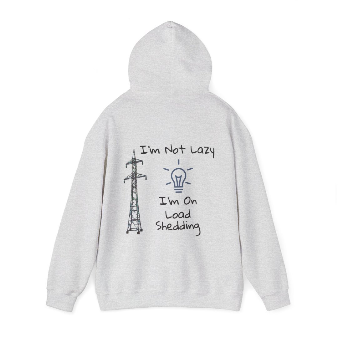 10773682127818637175_2048.jpeg Gray hoodie with power line and light bulb design, text reads 'I'm Not Lazy, I'm On Load Shedding'.