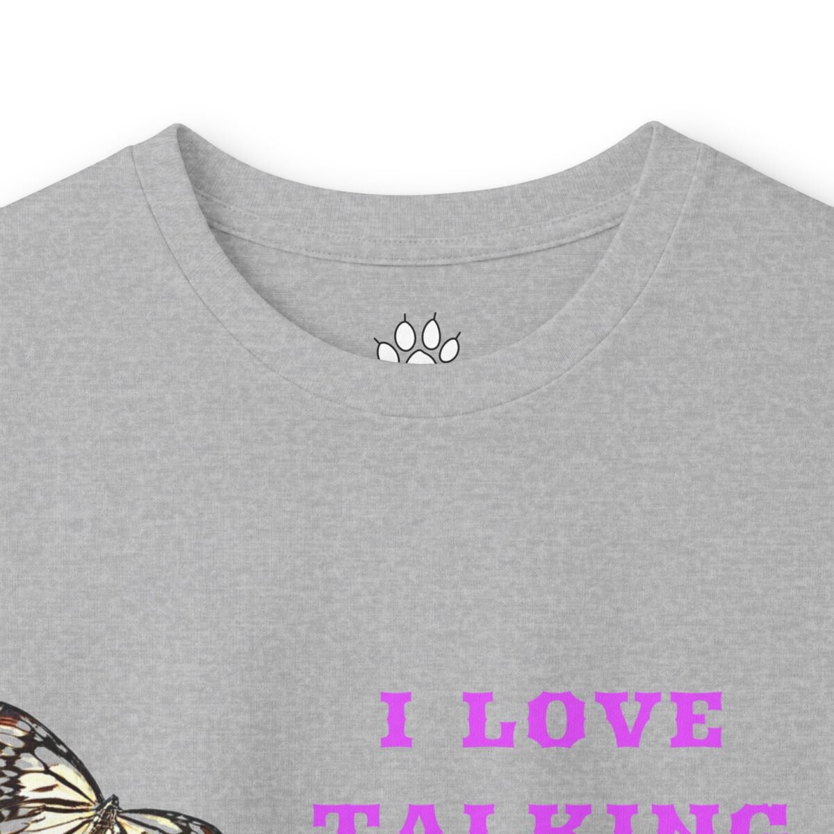 13306076786205661820_2048.jpeg Grey t-shirt with a paw print logo, purple "I LOVE TALKING" text, and a butterfly wing.
