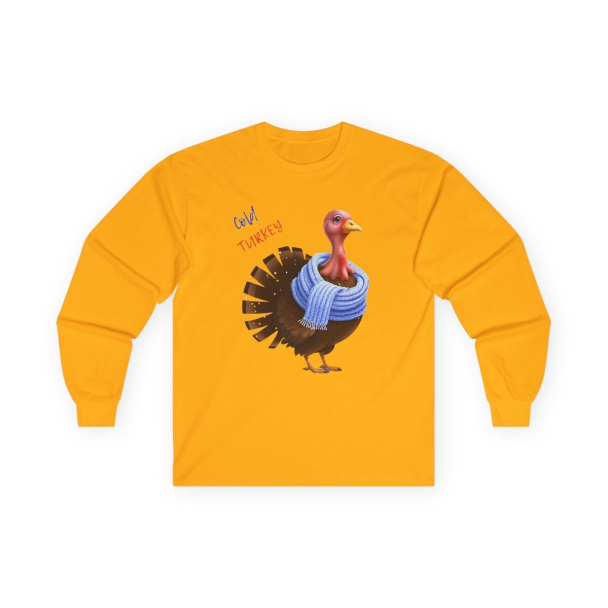 3910343811210725556_2048.jpeg A mustard yellow long-sleeve t-shirt featuring a cartoon turkey wearing a blue scarf and the text "Cold TURKEY."