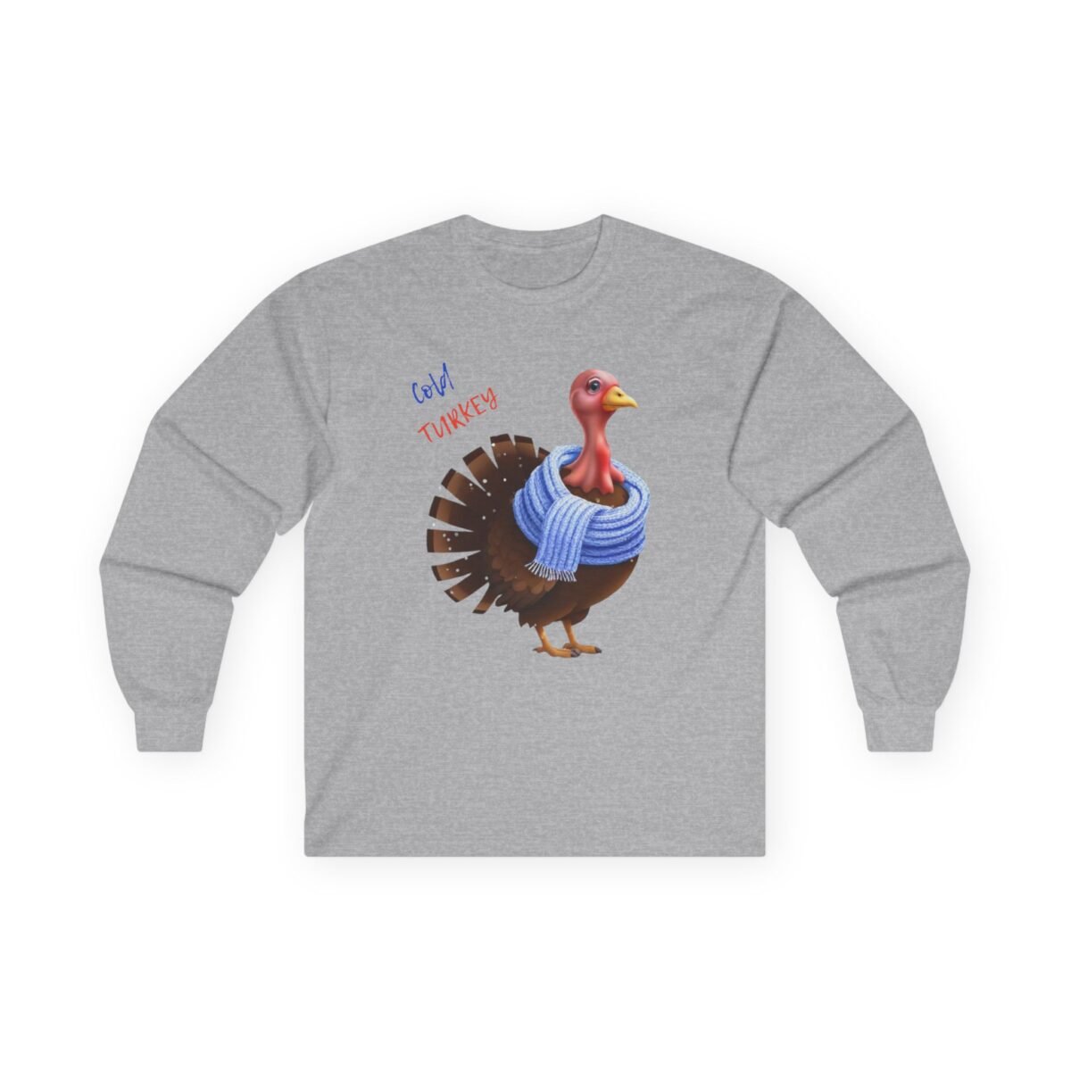 4987480458153375889_2048.jpeg Grey long-sleeve shirt with a cartoon turkey wearing a blue scarf and the text "Cold TURKEY."