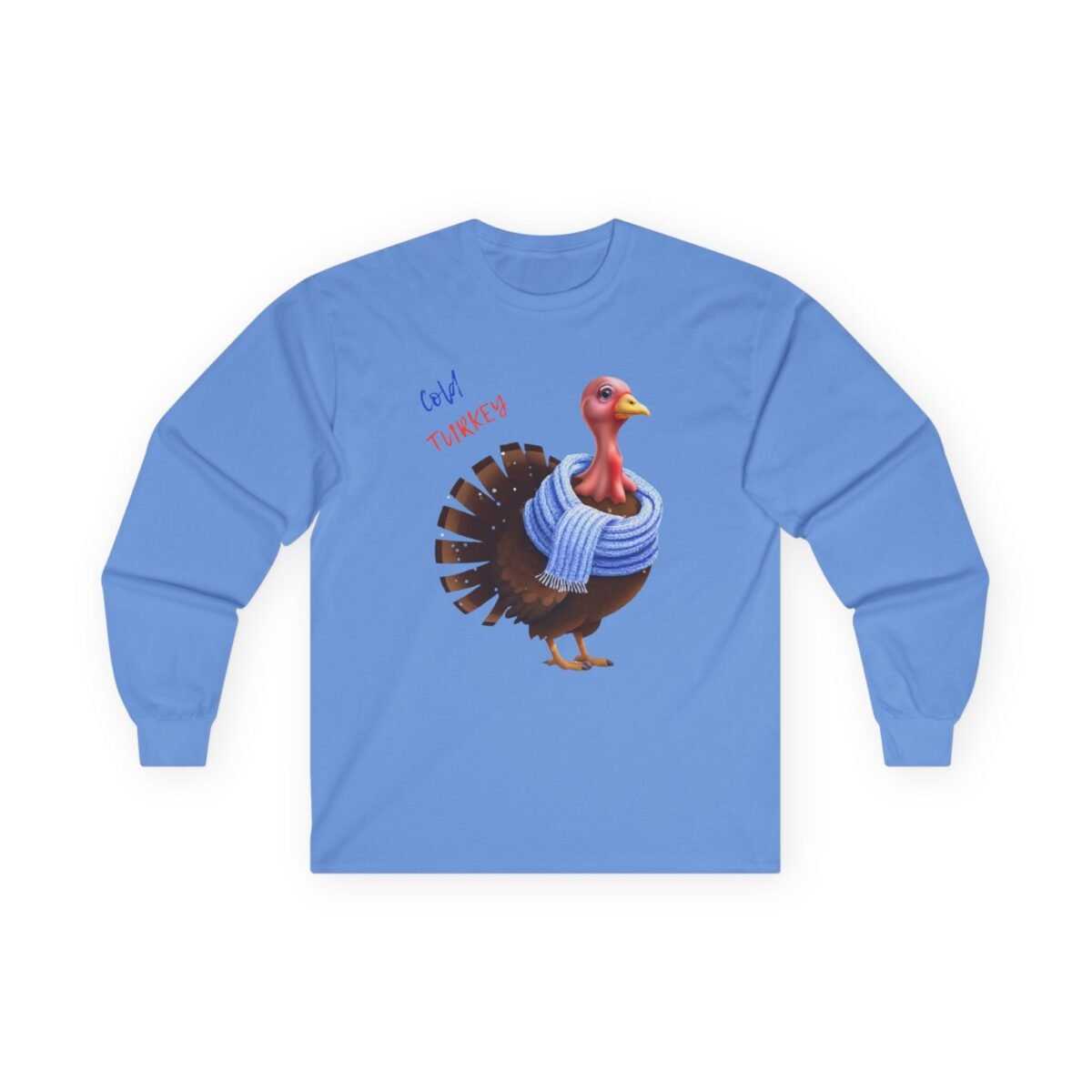 5485660186312445584_2048.jpeg Light blue long-sleeve shirt with a cartoon turkey wearing a blue scarf and the text "Cold TURKEY."