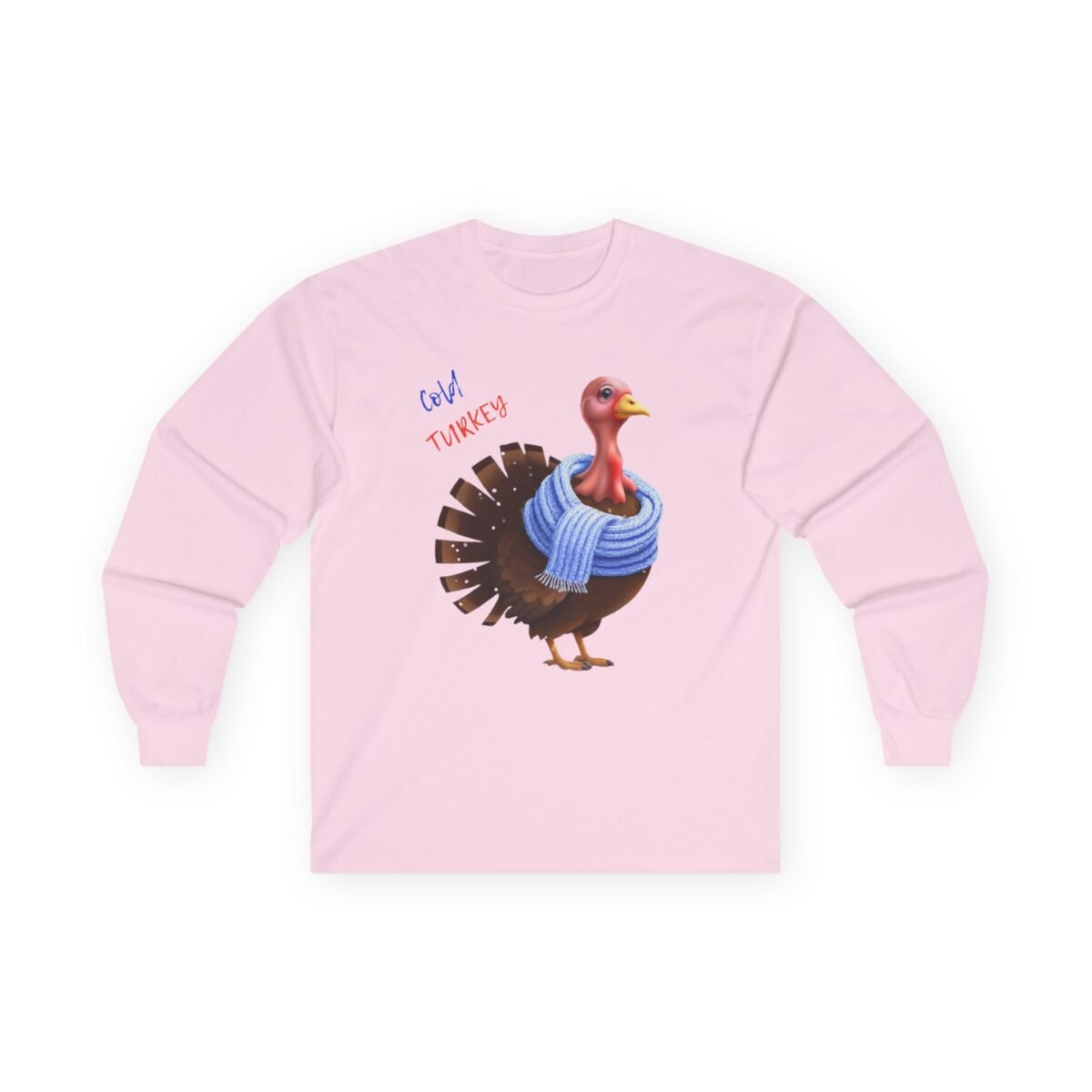 5530382014074477374_2048.jpeg Pink long-sleeve shirt with a cartoon turkey wearing a blue scarf and the text "Cold TURKEY".