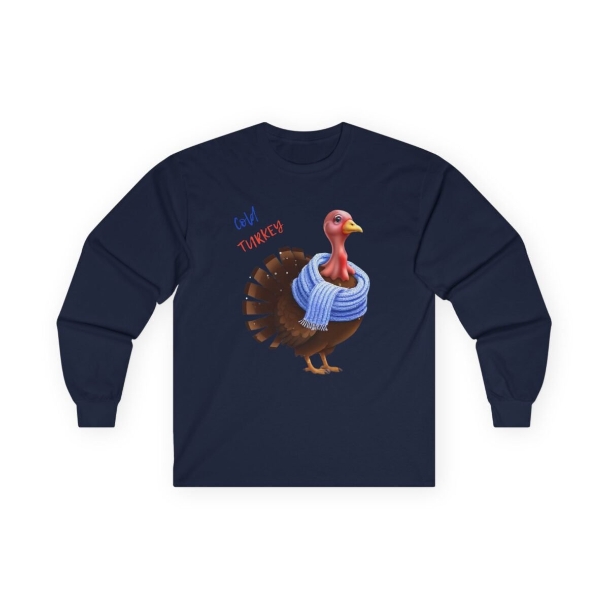 9037148130646165551_2048.jpeg Navy blue long-sleeve shirt with a cartoon turkey wearing a blue scarf and the words "Cold TURKEY".