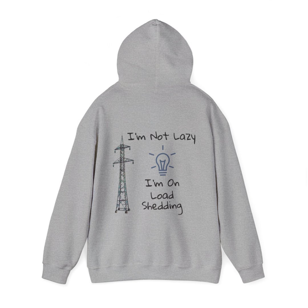 9319168610519064145_2048.jpeg Gray hoodie with 'I'm Not Lazy, I'm On Load Shedding' text and light bulb graphic.